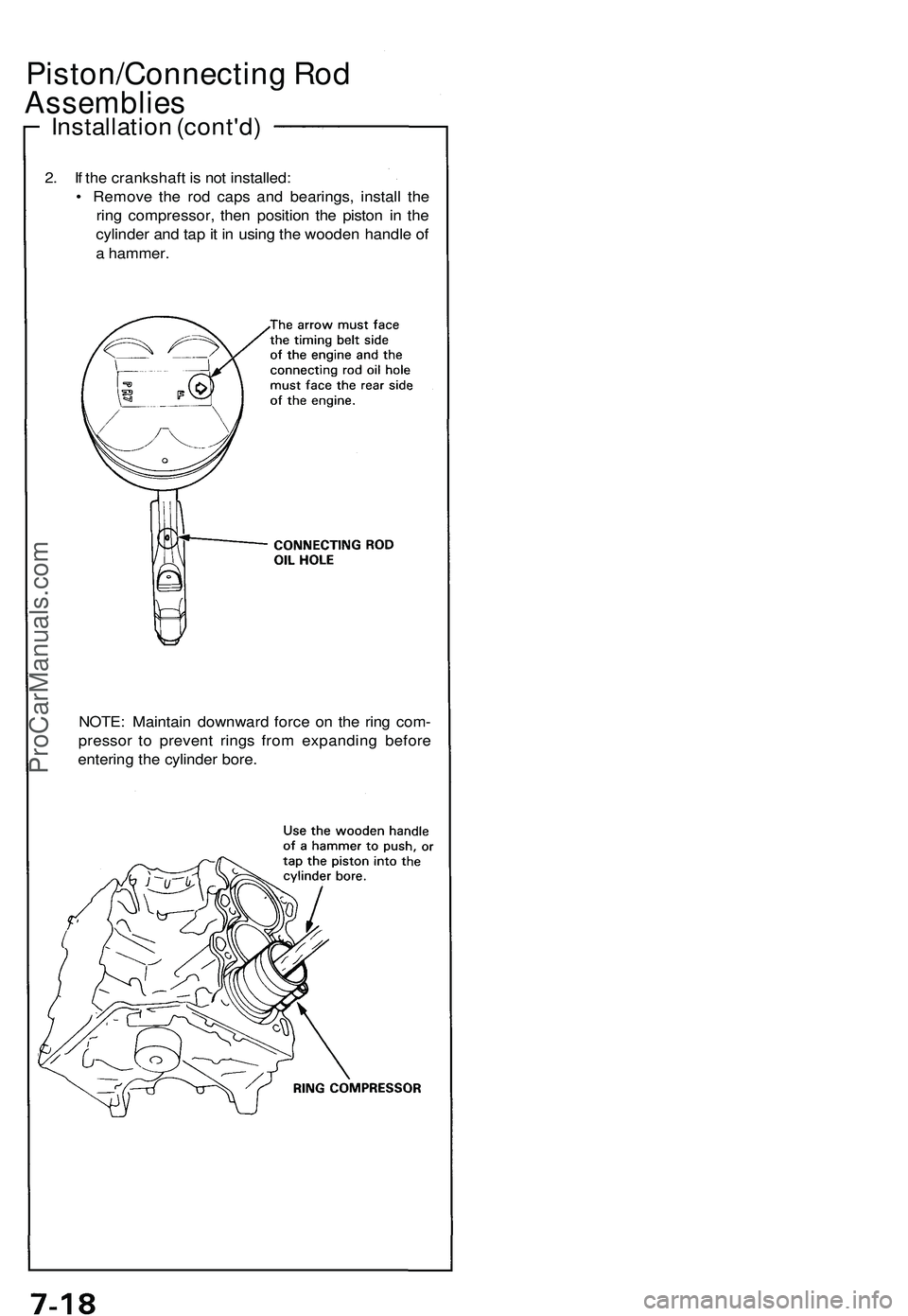 ACURA NSX 1997  Service Repair Manual Piston/Connecting Ro d
Assemblie s
Installation (cont'd )
2. I f th e crankshaf t i s  no t installed :
•  Remov e th e ro d cap s an d bearings , instal l th e
rin g compressor , the n positio 