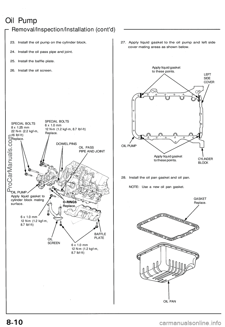 ACURA NSX 1997  Service Repair Manual Oil Pum p
Removal/lnspection/lnstallatio n (cont'd )
23. Instal l th e oi l pum p o n th e cylinde r block .
24 . Instal l th e oi l pas s pip e an d joint .
25. Instal l th e baffl e plate .
26. 