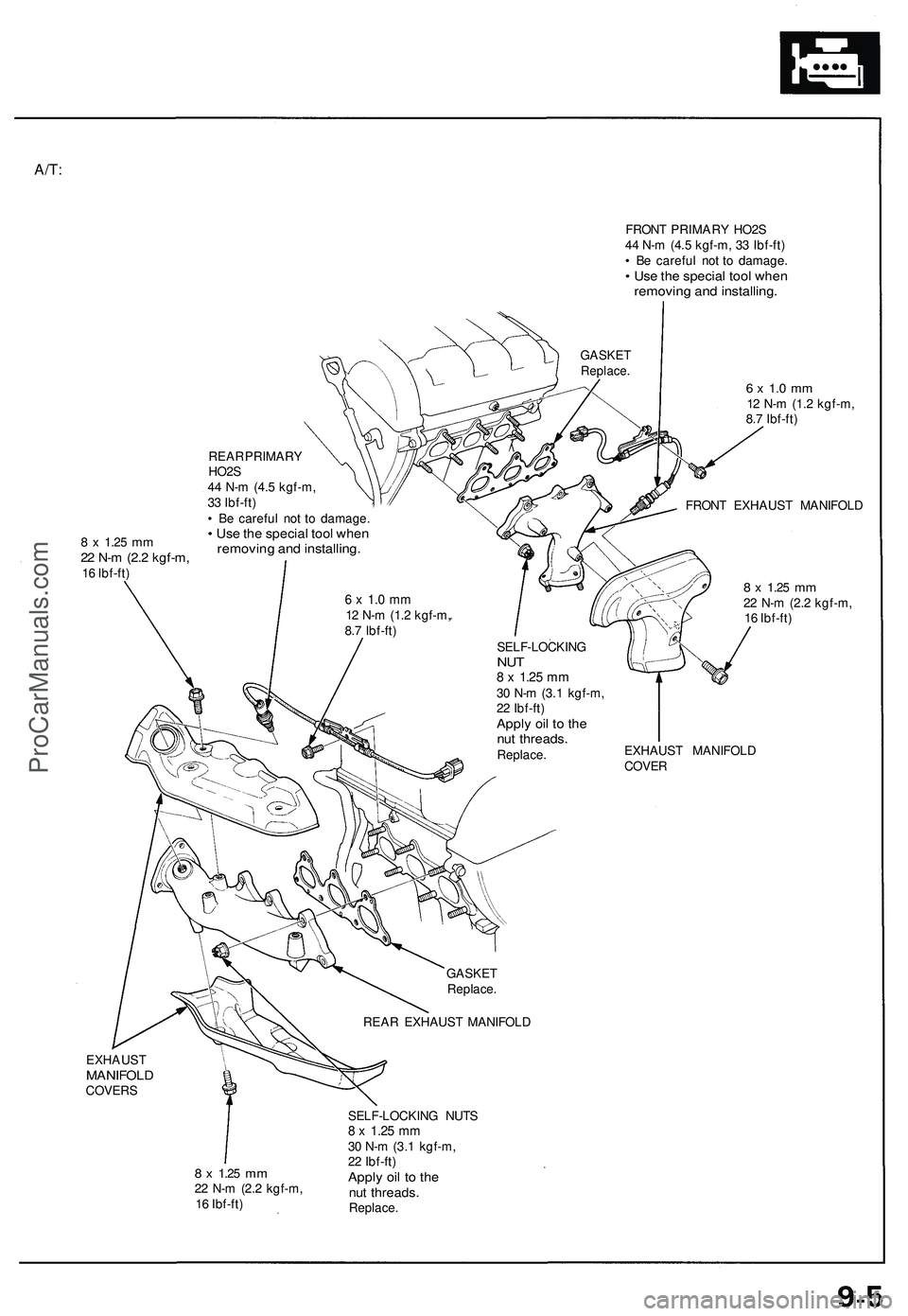 ACURA NSX 1997  Service Repair Manual A/T:
FRON T PRIMAR Y HO2 S
4 4  N- m (4. 5 kgf-m , 3 3 Ibf-ft )
•  B e carefu l no t t o damage .
• Us e th e specia l too l whe nremovin g an d installing .
8 x 1.2 5 mm22  N- m (2. 2 kgf-m ,16  