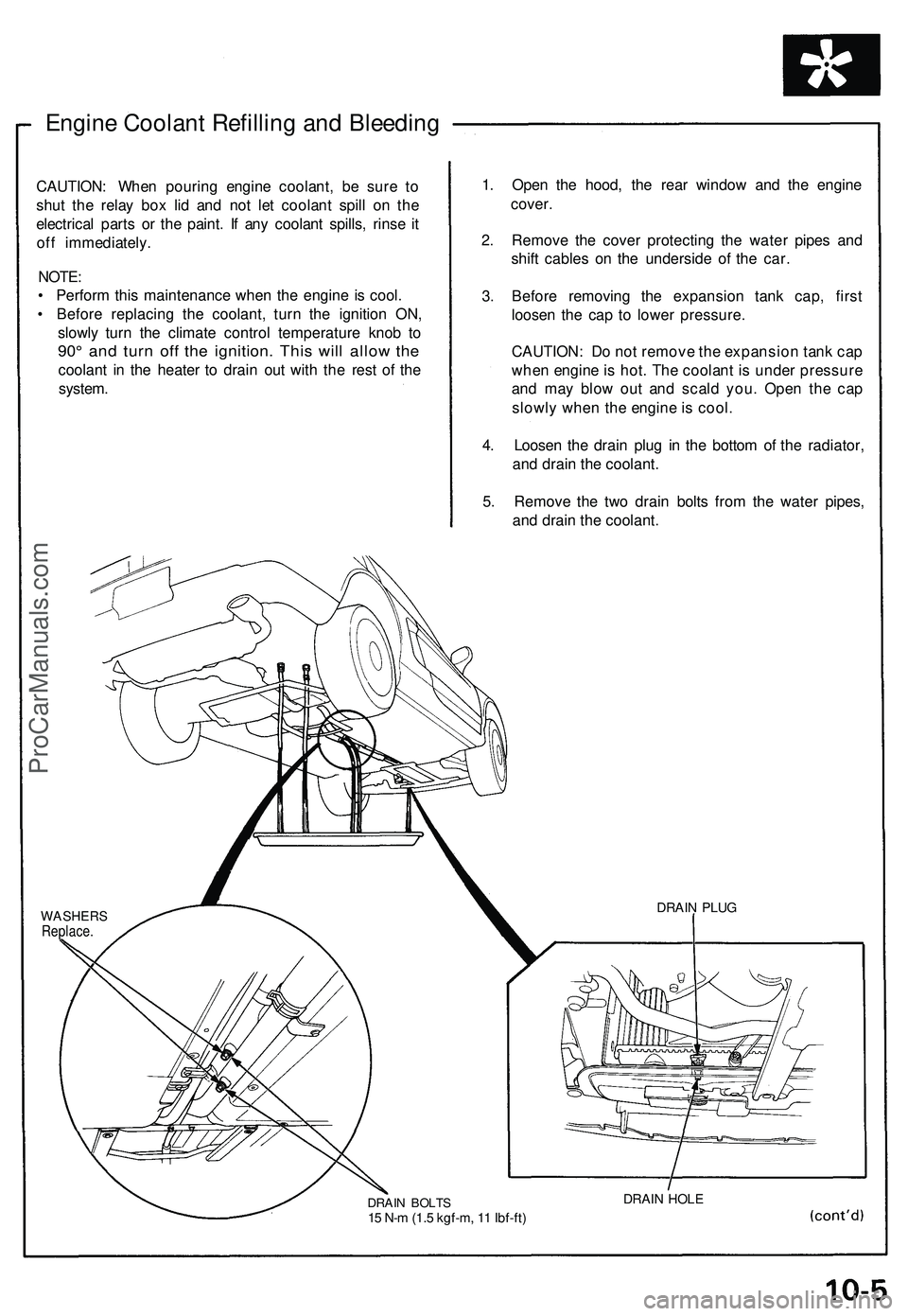 ACURA NSX 1997  Service Repair Manual 
Engine Coolant Refilling and Bleeding

CAUTION: When pouring engine coolant, be sure to

shut the relay box lid and not let coolant spill on the

electrical parts or the paint. If any coolant spills,