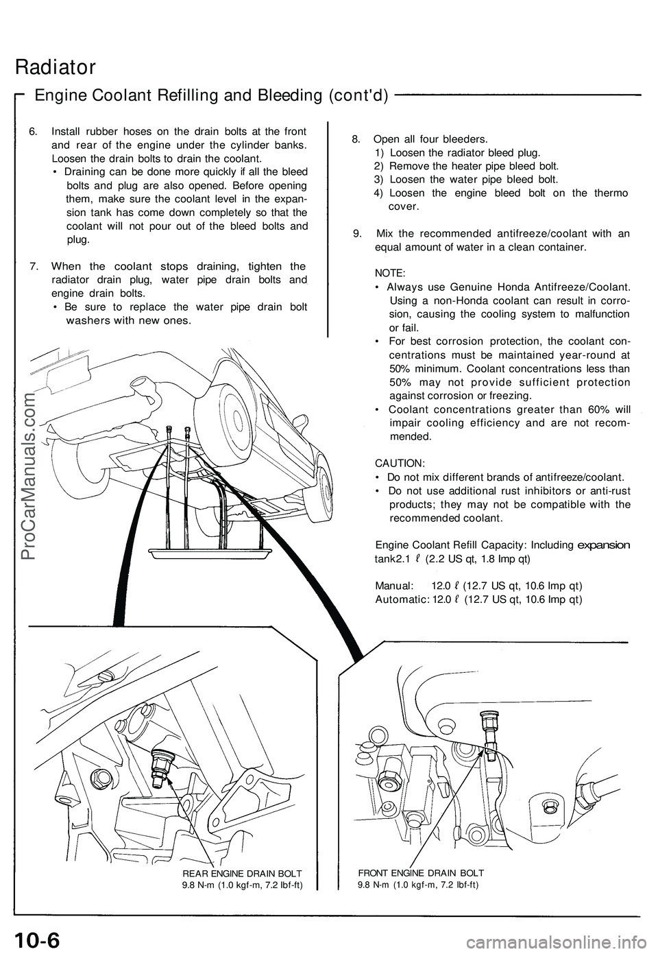 ACURA NSX 1997  Service Repair Manual Radiator
Engine Coolan t Refillin g an d Bleedin g (cont'd)
6. Instal l rubbe r hose s o n th e drai n bolt s a t th e fron t
an d rea r o f th e engin e unde r th e cylinde r banks .
Loose n th e