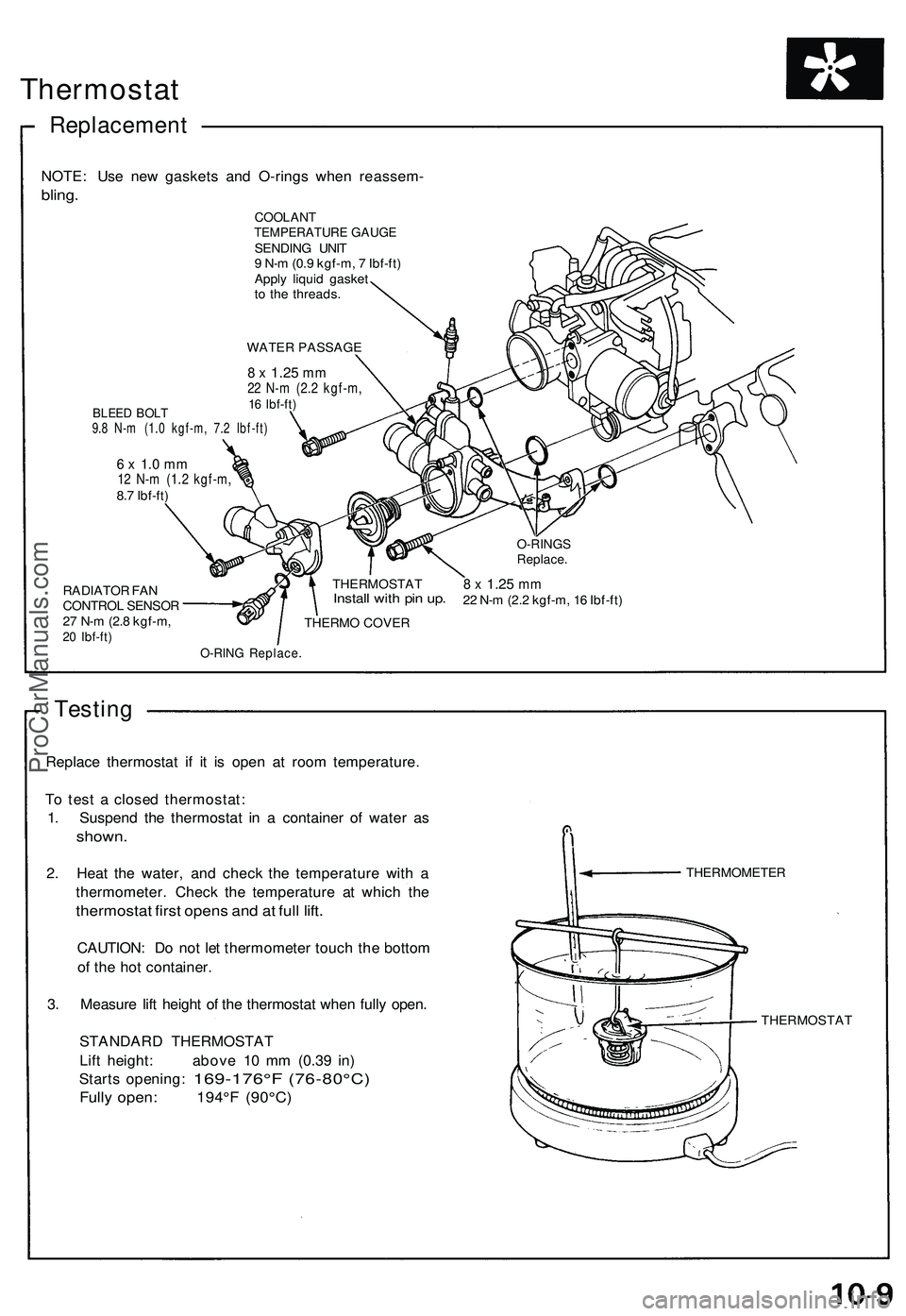 ACURA NSX 1997  Service Repair Manual Thermostat
Replacemen t
NOTE: Us e ne w gasket s an d O-ring s whe n reassem -
bling.
COOLAN TTEMPERATUR E GAUG ESENDIN G UNI T
9  N- m (0. 9 kgf-m , 7  Ibf-ft )
Appl y liqui d gaske t
t o  th e threa