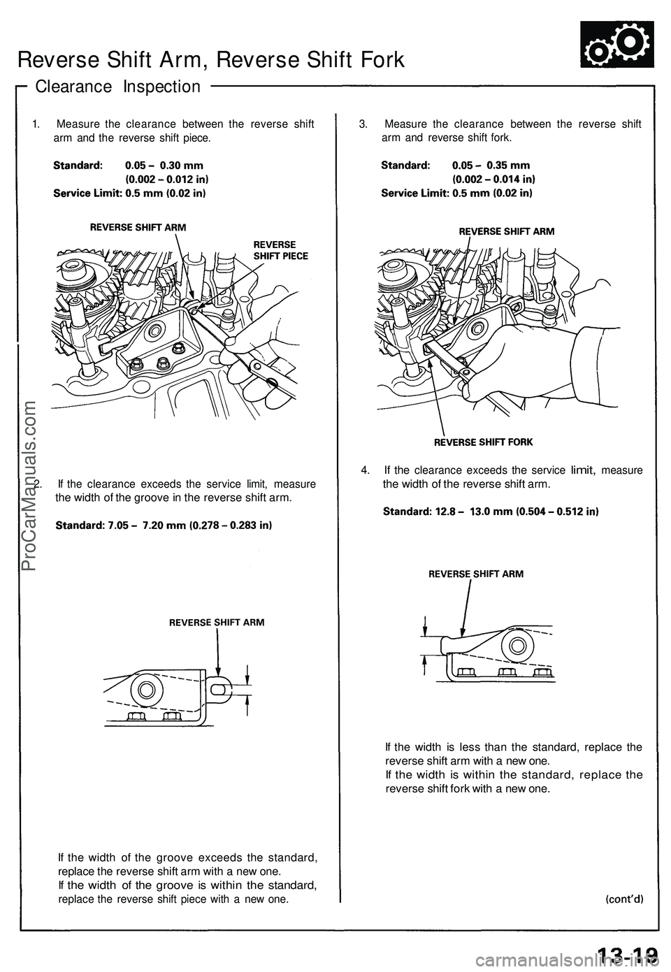 ACURA NSX 1997  Service Repair Manual 
Reverse Shift Arm, Reverse Shift Fork

Clearance Inspection

1. Measure the clearance between the reverse shift

arm and the reverse shift piece.

2. If the clearance exceeds the service limit, measu