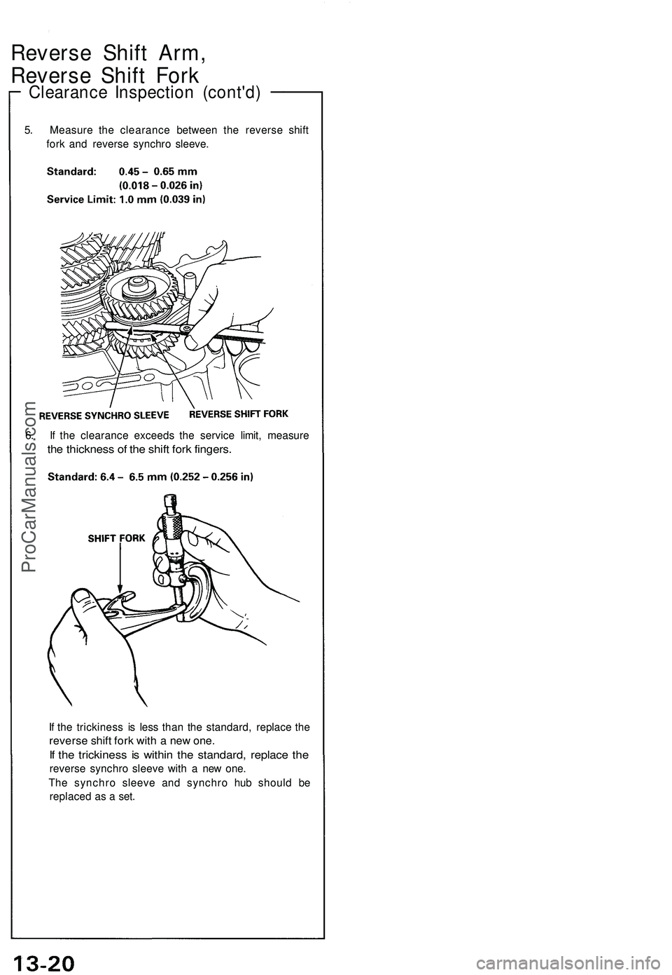 ACURA NSX 1997  Service Repair Manual Reverse Shif t Arm ,
Revers e Shif t For k
Clearanc e Inspectio n (cont'd )
5. Measur e th e clearanc e betwee n th e revers e shif t
for k an d revers e synchr o sleeve .
6 . I f th e clearanc e 