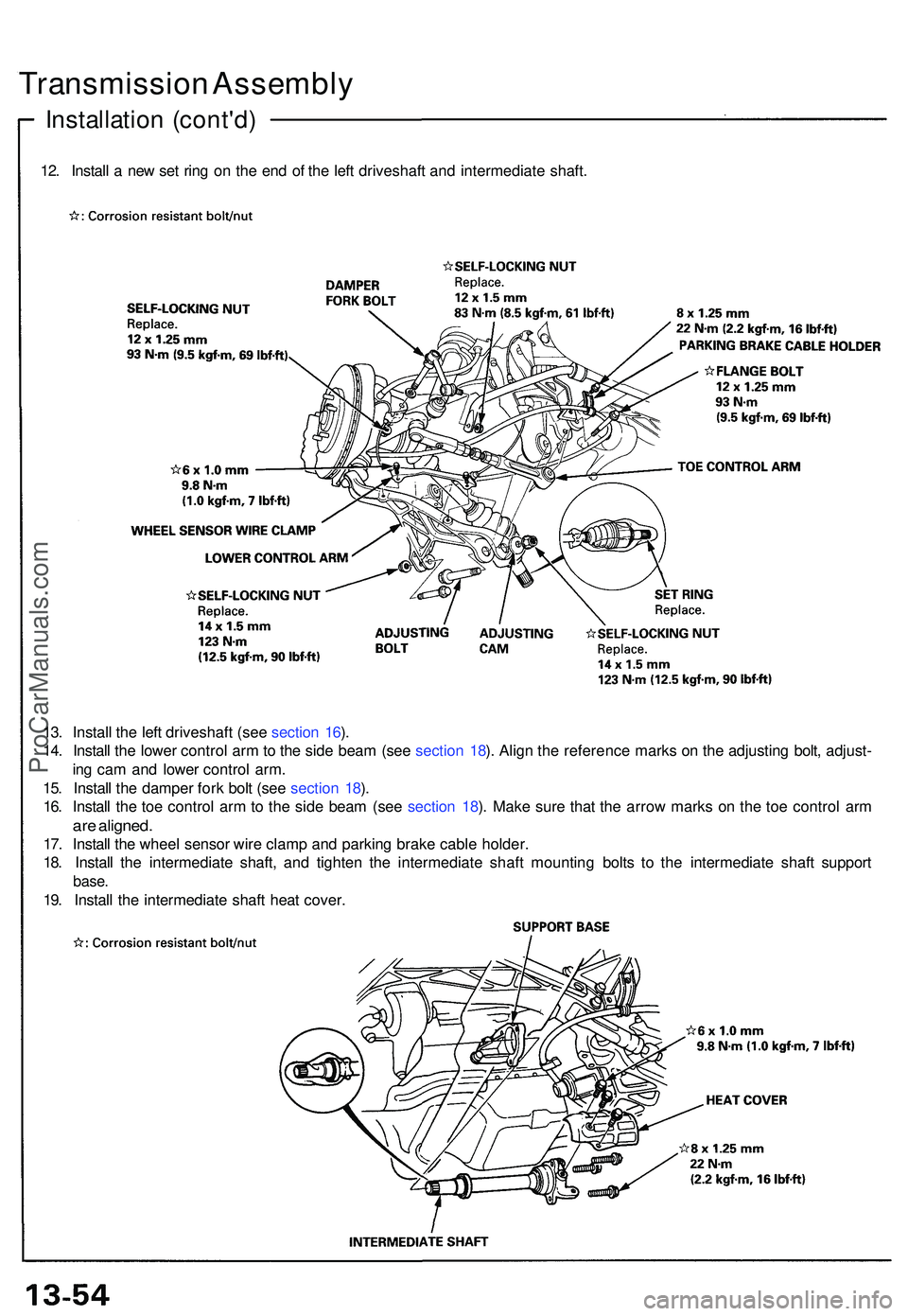 ACURA NSX 1997  Service Repair Manual Transmission Assembl y
Installatio n (cont'd )
12. Instal l a  ne w se t rin g o n th e en d o f th e lef t driveshaf t an d intermediat e shaft .
13 . Instal l th e lef t driveshaf t (se e sectio