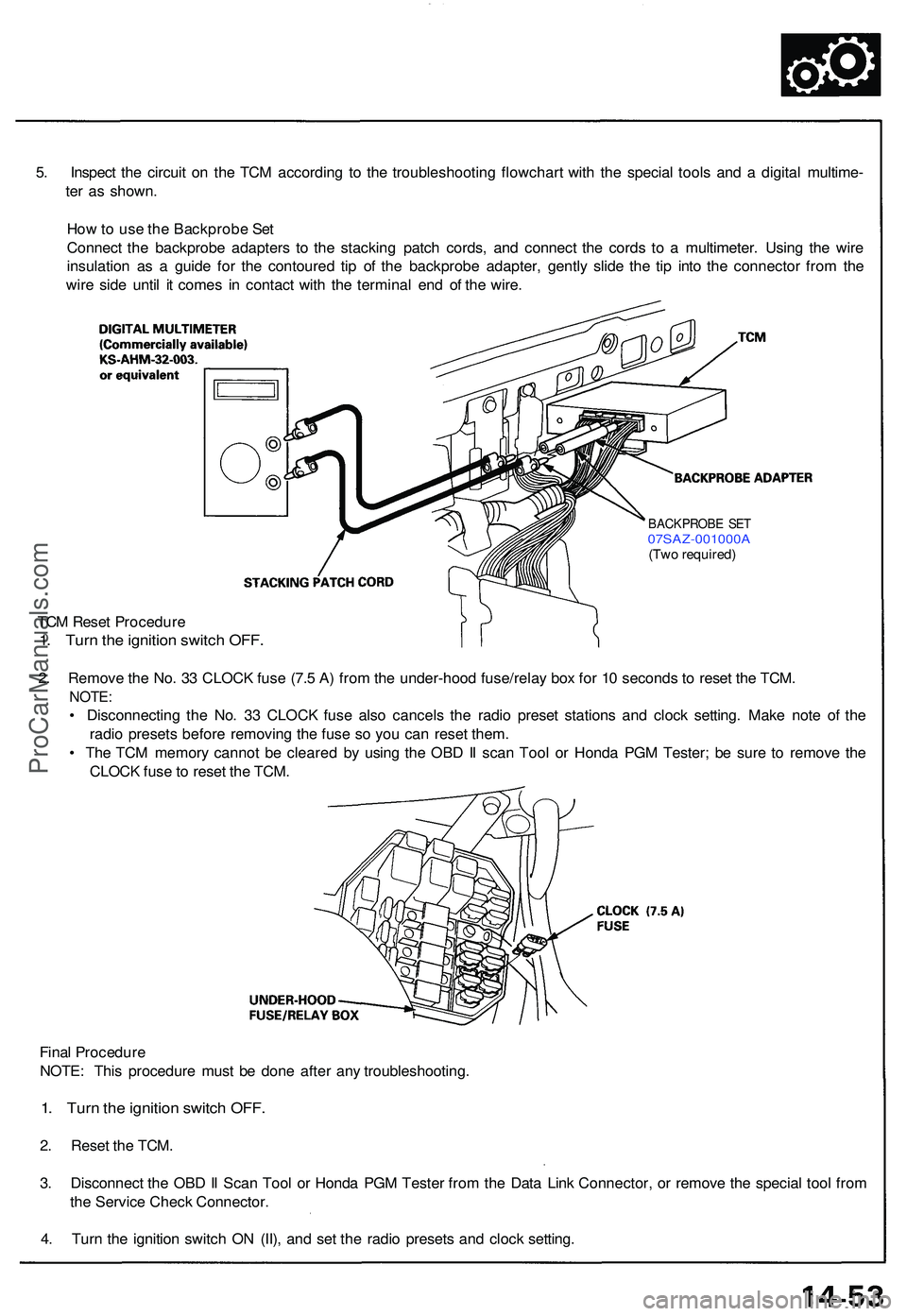 ACURA NSX 1997  Service Repair Manual 5. Inspec t th e circui t o n th e TC M accordin g t o th e troubleshootin g flowchar t wit h th e specia l tool s an d a  digita l multime -
te r a s shown .
Ho w to  us e th e Backprob e Se t
Connec