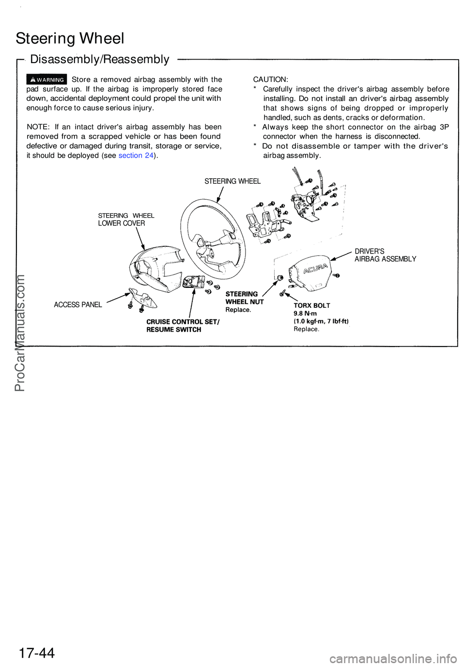 ACURA NSX 1997 Service Repair Manual Steering Whee l
Disassembly/Reassembl y
Store a remove d airba g assembl y wit h th e
pa d surfac e up . I f th e airba g i s improperl y store d fac e
down , accidenta l deploymen t coul d prope l t ACURA NSX 1997 Service Repair Manual Steering Whee l
Disassembly/Reassembl y
Store a remove d airba g assembl y wit h th e
pa d surfac e up . I f th e airba g i s improperl y store d fac e
down , accidenta l deploymen t coul d prope l t