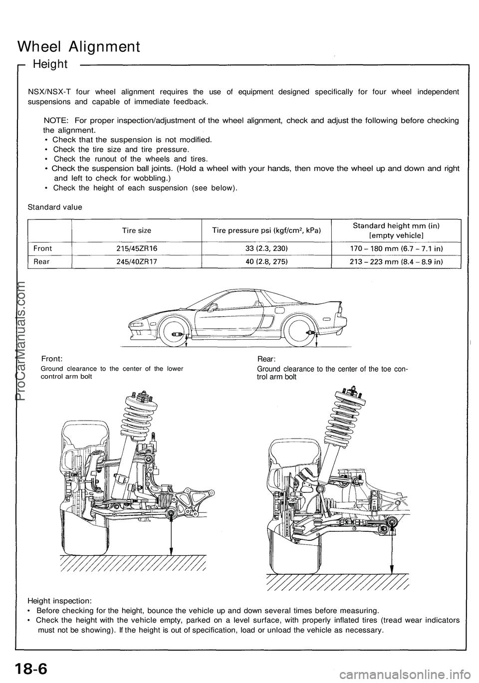 ACURA NSX 1997 Service Repair Manual
Wheel Alignment
Height
NSX/NSX-T four wheel alignment requires the use of equipment designed specifically for four wheel independent
suspensions and capable of immediate feedback.
NOTE: For prope ACURA NSX 1997 Service Repair Manual
Wheel Alignment
Height
NSX/NSX-T four wheel alignment requires the use of equipment designed specifically for four wheel independent
suspensions and capable of immediate feedback.
NOTE: For prope