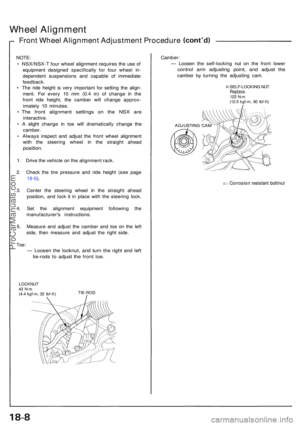 ACURA NSX 1997 Service Repair Manual Wheel Alignmen t
Front Whee l Alignmen t Adjustmen t Procedur e
NOTE:
• NSX/NSX- T fou r whee l alignmen t require s th e us e o f
equipmen t designe d specificall y fo r fou r whee l in -
dependen ACURA NSX 1997 Service Repair Manual Wheel Alignmen t
Front Whee l Alignmen t Adjustmen t Procedur e
NOTE:
• NSX/NSX- T fou r whee l alignmen t require s th e us e o f
equipmen t designe d specificall y fo r fou r whee l in -
dependen