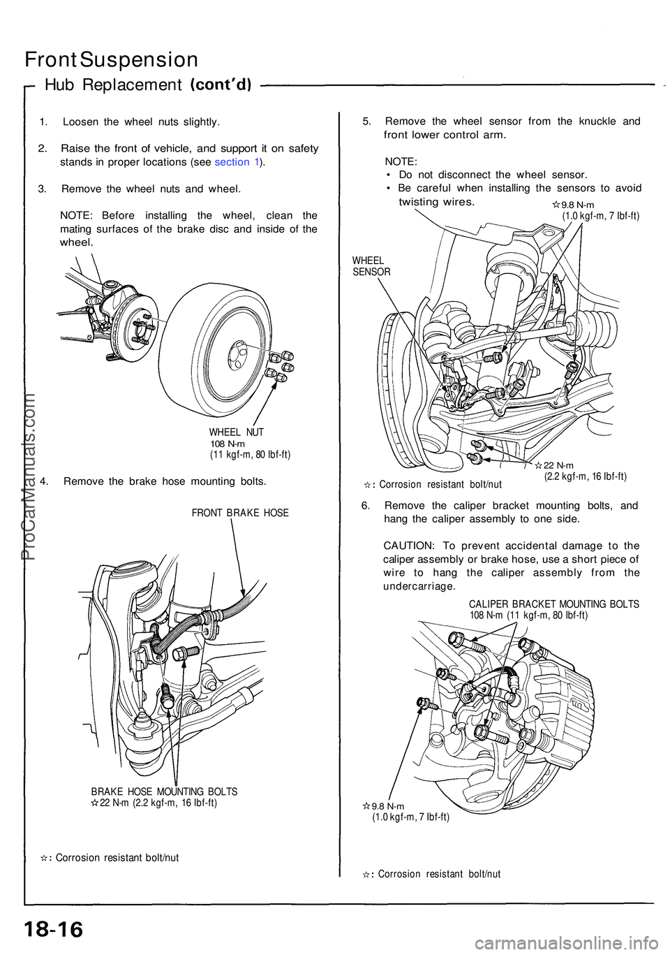 ACURA NSX 1997 Service Repair Manual Front Suspensio n
Hub Replacemen t
1. Loose n th e whee l nut s slightly .
2. Rais e th e fron t o f vehicle , an d suppor t i t o n safet y
stands i n prope r location s (se e sectio n 1 ).
3 . Remo ACURA NSX 1997 Service Repair Manual Front Suspensio n
Hub Replacemen t
1. Loose n th e whee l nut s slightly .
2. Rais e th e fron t o f vehicle , an d suppor t i t o n safet y
stands i n prope r location s (se e sectio n 1 ).
3 . Remo