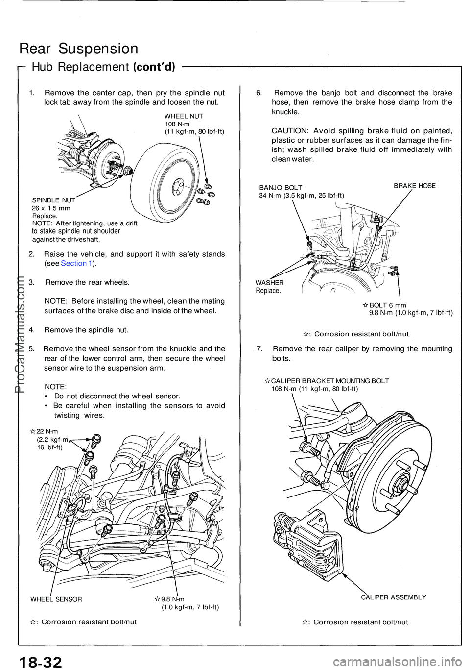 ACURA NSX 1997 Service Repair Manual Rear Suspensio n
Hub Replacemen t
1. Remov e th e cente r cap , the n pr y th e spindl e nu t
lock ta b awa y fro m th e spindl e an d loose n th e nut .
WHEE L NU T108 N- m(11 kgf-m , 8 0 Ibf-ft )
SP ACURA NSX 1997 Service Repair Manual Rear Suspensio n
Hub Replacemen t
1. Remov e th e cente r cap , the n pr y th e spindl e nu t
lock ta b awa y fro m th e spindl e an d loose n th e nut .
WHEE L NU T108 N- m(11 kgf-m , 8 0 Ibf-ft )
SP