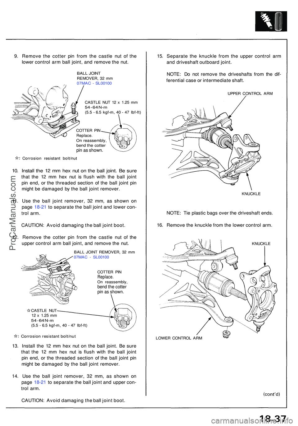 ACURA NSX 1997 Service Repair Manual 9. Remov e th e cotte r pi n fro m th e castl e nu t o f th e
lowe r contro l ar m bal l joint , an d remov e th e nut .
BAL L JOIN TREMOVER , 3 2 m m07MA C - SL0010 0
CASTLE NU T 1 2 x 1.2 5 m m54 ACURA NSX 1997 Service Repair Manual 9. Remov e th e cotte r pi n fro m th e castl e nu t o f th e
lowe r contro l ar m bal l joint , an d remov e th e nut .
BAL L JOIN TREMOVER , 3 2 m m07MA C - SL0010 0
CASTLE NU T 1 2 x 1.2 5 m m54
