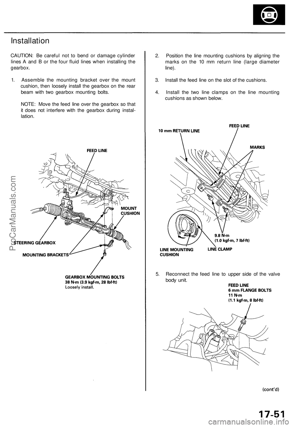 ACURA RL KA9 1996  Service Repair Manual 
5. Reconnect the feed line to upper side of the valve

body unit.
2. Position the line mounting cushions by aligning the

marks on the 10 mm return line (large diameter

line).

3. Install the feed l