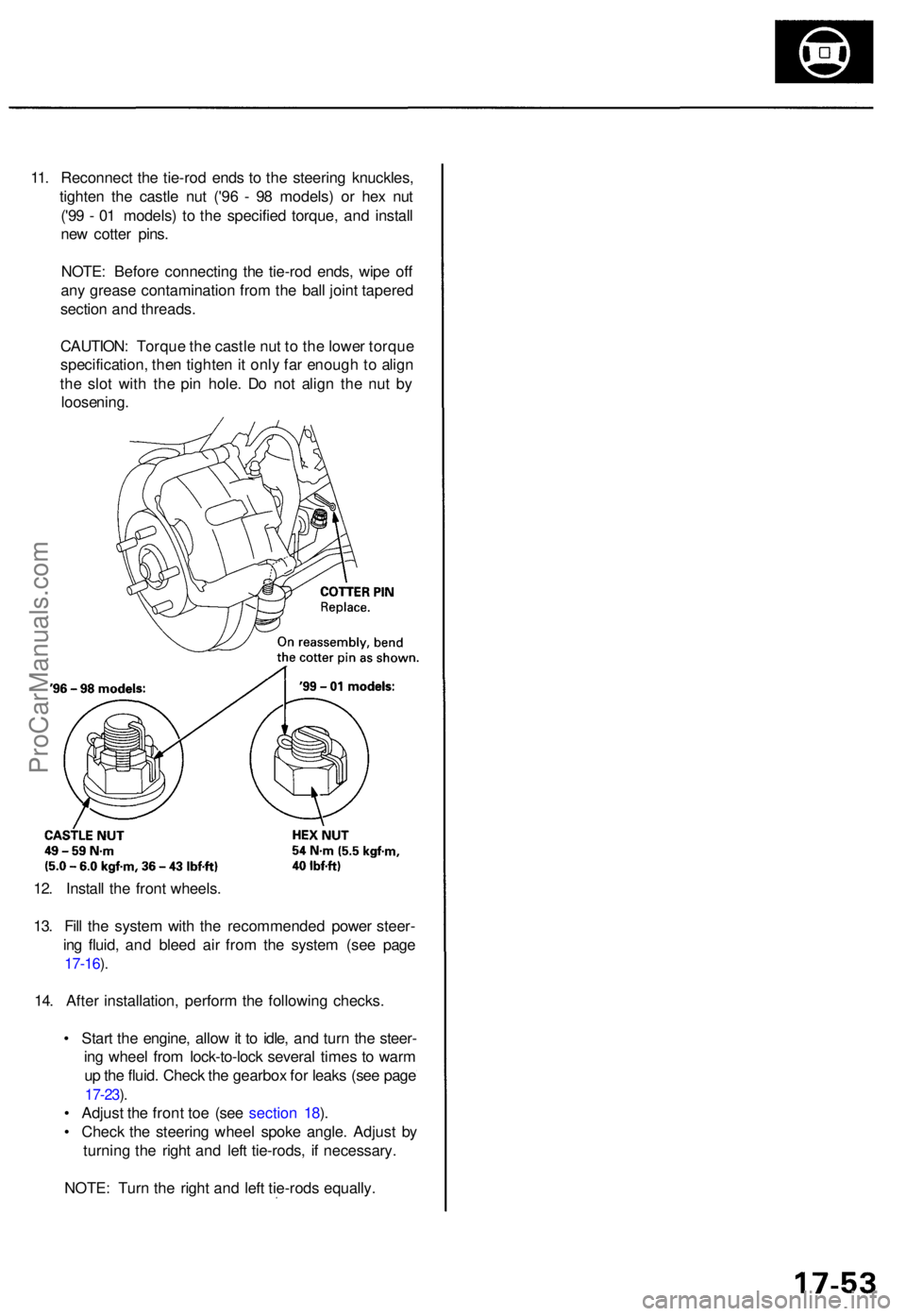 ACURA RL KA9 1996  Service Repair Manual 12. Instal l th e fron t wheels .
13 . Fil l th e syste m wit h th e recommende d powe r steer -
in g fluid , an d blee d ai r fro m th e syste m (se e pag e
17-16 ).
14 . Afte r installation , perfor