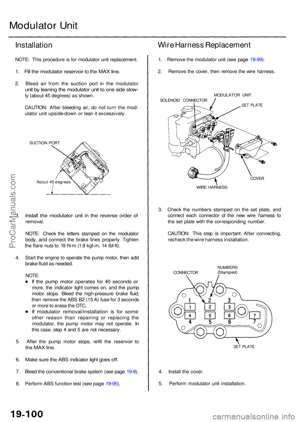 ACURA RL KA9 1996  Service Repair Manual Modulator Uni t
Installatio n
NOTE: Thi s procedur e is  fo r modulato r uni t replacement .
1. Fil l th e modulato r reservoi r t o  th e MA X line .
2. Blee d ai r fro m th e suctio n por t i n th e