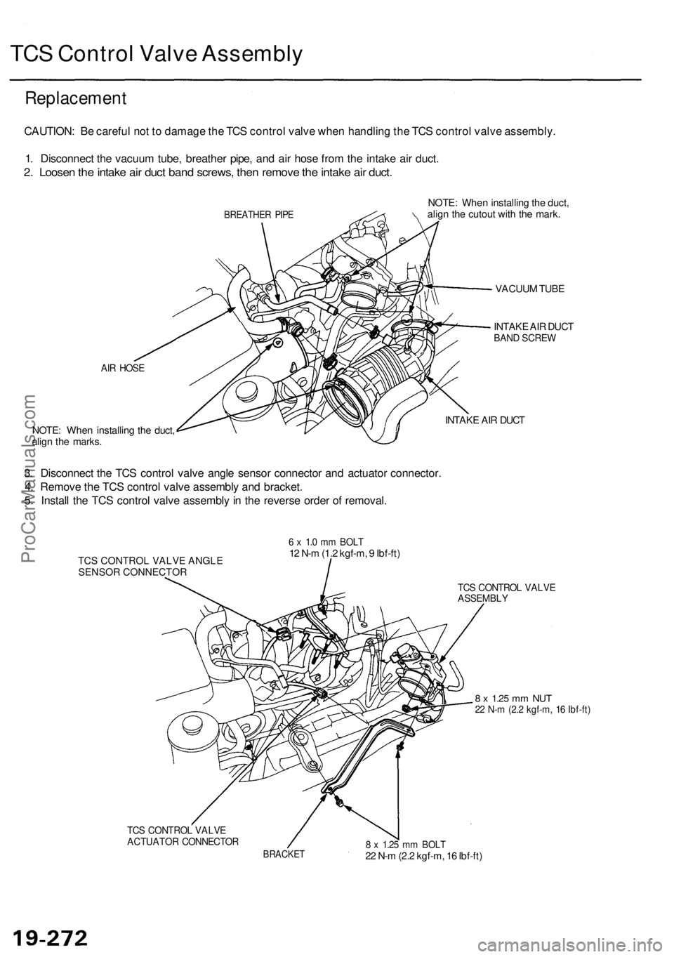 ACURA RL KA9 1996 Service Repair Manual TCS Contro l Valv e Assembl y
Replacemen t
CAUTION: B e carefu l no t t o damag e th e TC S contro l valv e whe n handlin g th e TC S contro l valv e assembly .
1 . Disconnec t th e vacuu m tube , br ACURA RL KA9 1996 Service Repair Manual TCS Contro l Valv e Assembl y
Replacemen t
CAUTION: B e carefu l no t t o damag e th e TC S contro l valv e whe n handlin g th e TC S contro l valv e assembly .
1 . Disconnec t th e vacuu m tube , br