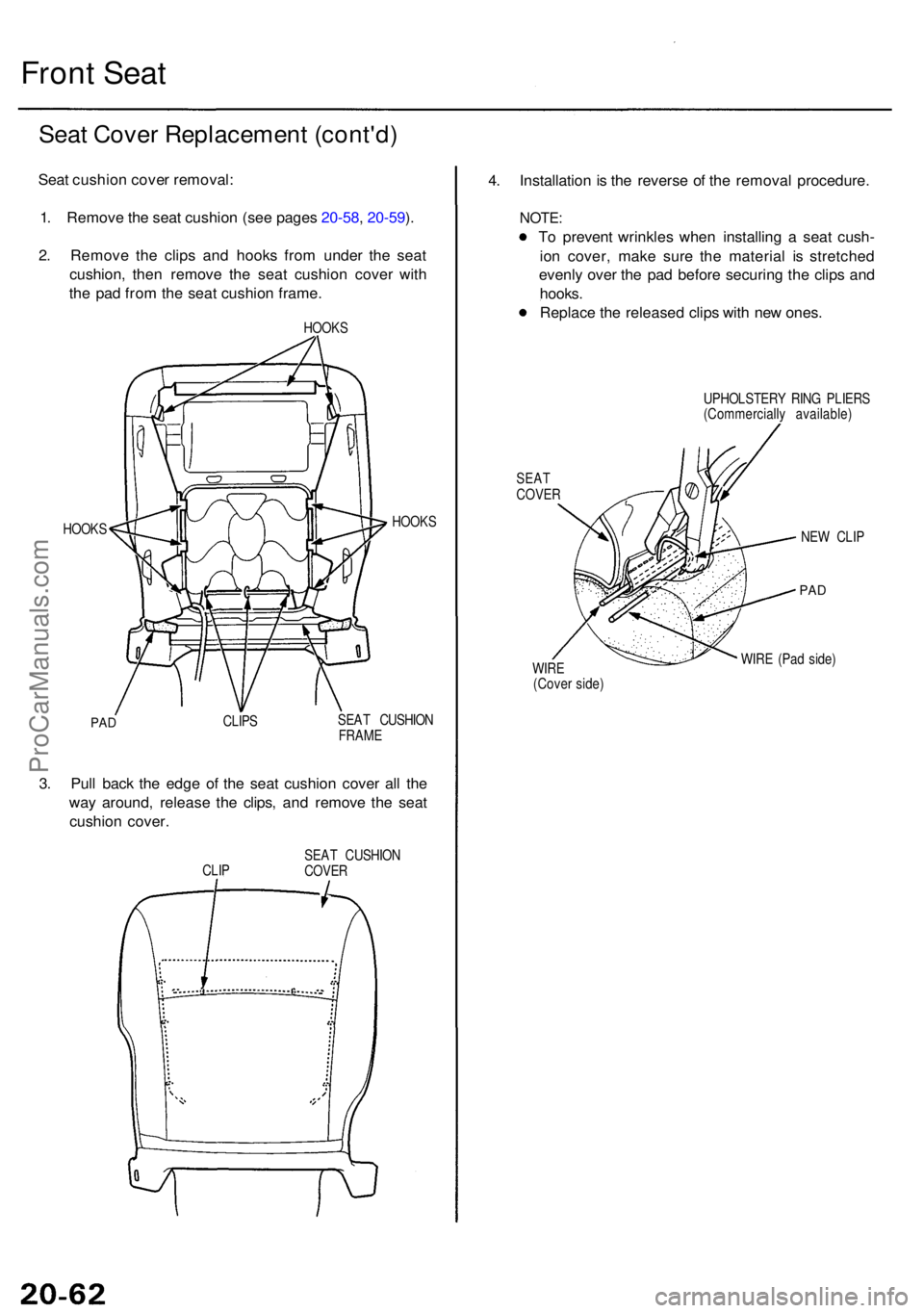 ACURA RL KA9 1996  Service Repair Manual Front Sea t
Seat Cove r Replacemen t (cont'd )
Seat cushio n cove r removal :
1 . Remov e th e sea t cushio n (se e page s 20-58 , 20-59 ).
2 . Remov e th e clip s an d hook s fro m unde r th e se