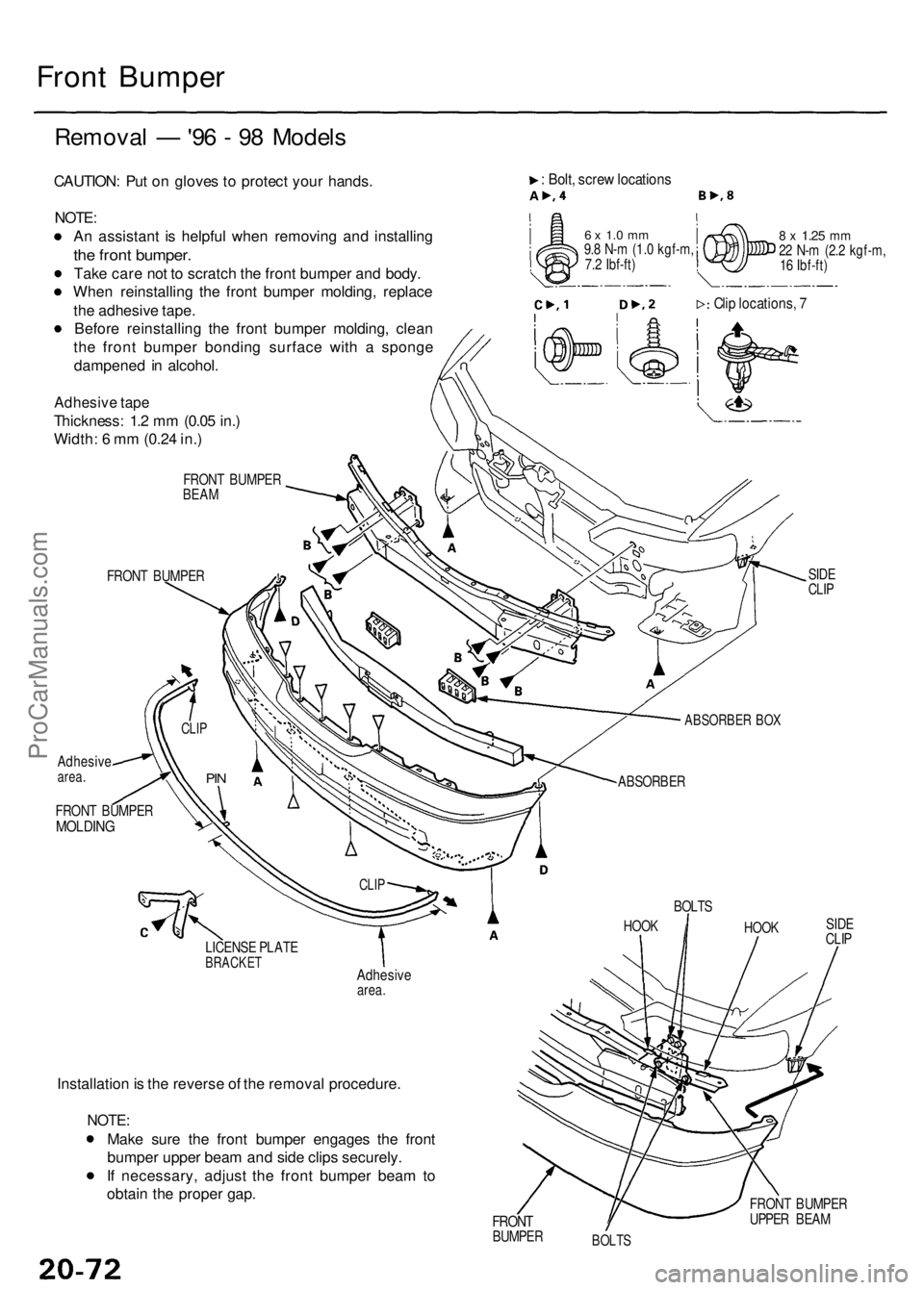 ACURA RL KA9 1996  Service Repair Manual Front Bumpe r
Remova l —  '96 -  9 8 Model s
CAUTION : Pu t o n glove s to  protec t you r hands .
NOTE:
An assistan t i s helpfu l whe n removin g an d installin g
the fron t bumper .
Take car 