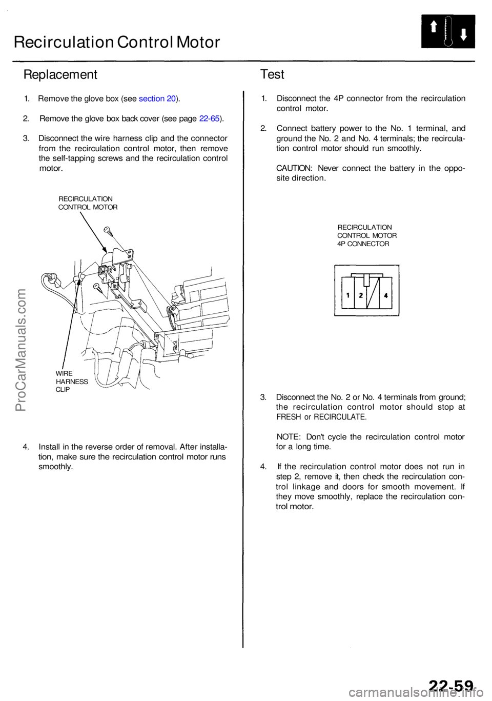 ACURA RL KA9 1996  Service Repair Manual Recirculation Contro l Moto r
Replacemen t
1. Remov e th e glov e bo x (se e sectio n 20 ).
2 . Remov e th e glov e bo x bac k cove r (se e pag e 22-65 ).
3 . Disconnec t th e wir e harnes s cli p an 