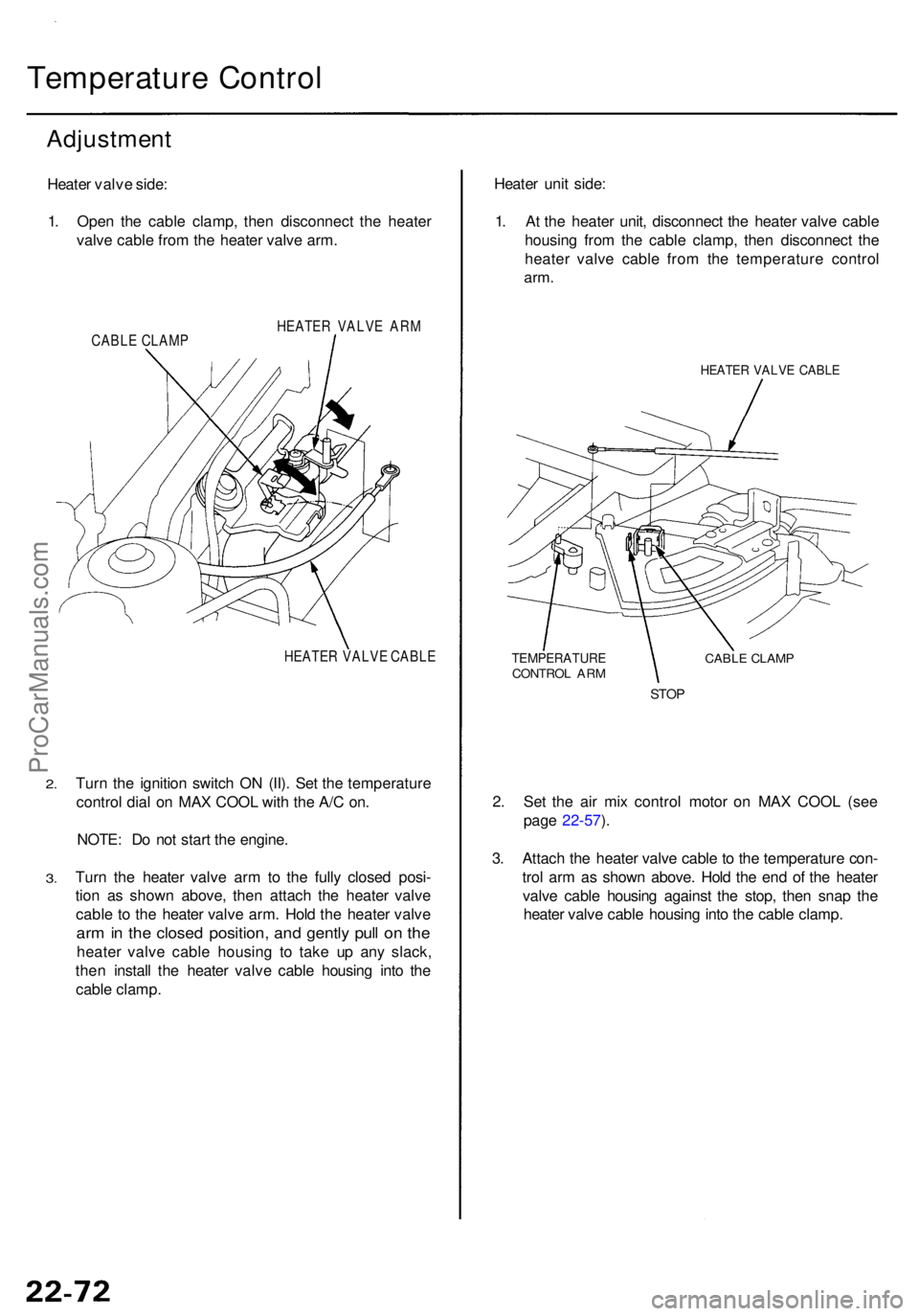ACURA RL KA9 1996 Service Repair Manual Temperature Contro l
Adjustmen t
Heater valv e side :
1 . Ope n th e cabl e clamp , the n disconnec t th e heate r
valv e cabl e fro m th e heate r valv e arm .
CABL E CLAM P HEATE
R VALV E AR M
HEATE ACURA RL KA9 1996 Service Repair Manual Temperature Contro l
Adjustmen t
Heater valv e side :
1 . Ope n th e cabl e clamp , the n disconnec t th e heate r
valv e cabl e fro m th e heate r valv e arm .
CABL E CLAM P HEATE
R VALV E AR M
HEATE