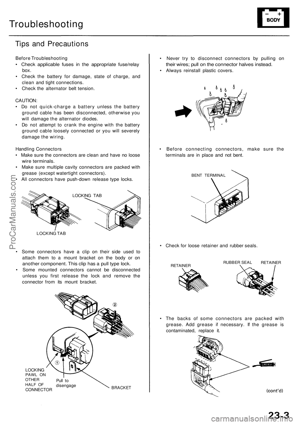 ACURA RL KA9 1996  Service Repair Manual Troubleshooting
Tips an d Precaution s
Before Troubleshootin g
• Chec k applicabl e fuse s i n th e appropriat e fuse/rela y
box.
• Chec k th e batter y fo r damage , stat e o f charge , an d
clea