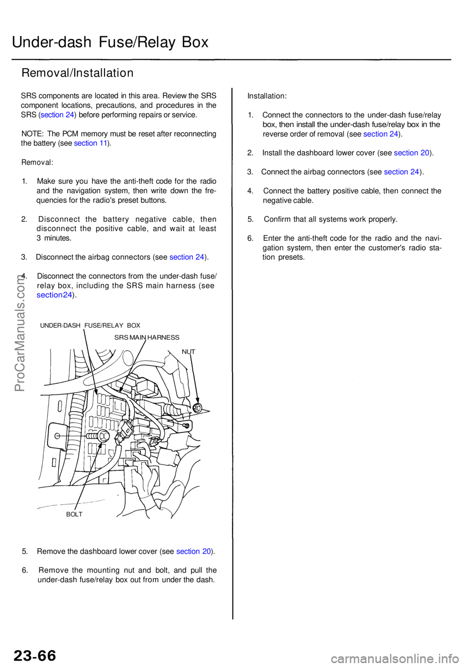 ACURA RL KA9 1996 Service Repair Manual 5. Remov e th e dashboar d lowe r cove r (se e sectio n 20 ).
6 . Remov e th e mountin g nu t an d bolt , an d pul l th e
under-das h fuse/rela y bo x ou t fro m unde r th e dash .
BOLT
Under-das h Fu ACURA RL KA9 1996 Service Repair Manual 5. Remov e th e dashboar d lowe r cove r (se e sectio n 20 ).
6 . Remov e th e mountin g nu t an d bolt , an d pul l th e
under-das h fuse/rela y bo x ou t fro m unde r th e dash .
BOLT
Under-das h Fu