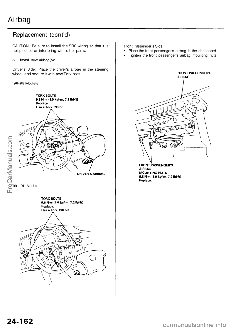 ACURA RL KA9 1996  Service Repair Manual 
Airbag

Replacement (cont'd)

CAUTION: Be sure to install the SRS wiring so that it is

not pinched or interfering with other parts.

5. Install new airbag(s):

Driver's Side: Place the drive