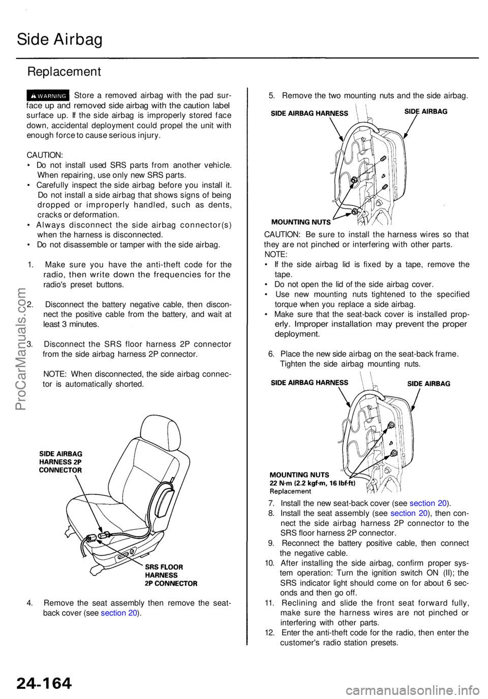 ACURA RL KA9 1996  Service Repair Manual Side Airba g
Replacemen t
Store a  remove d airba g wit h th e pa d sur -
face u p an d remove d sid e airba g wit h th e cautio n labe l
surfac e up . I f th e sid e airba g i s improperl y store d f