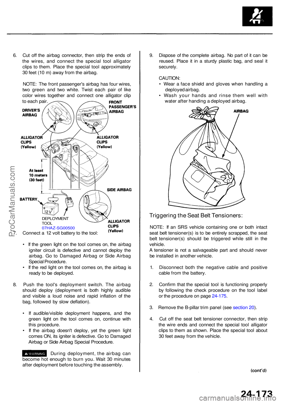 ACURA RL KA9 1996  Service Repair Manual 6. Cu t of f th e airba g connector , the n stri p th e end s o f
th e wires , an d connec t th e specia l too l alligato r
clip s t o them . Plac e th e specia l too l approximatel y
3 0  fee t (1 0 