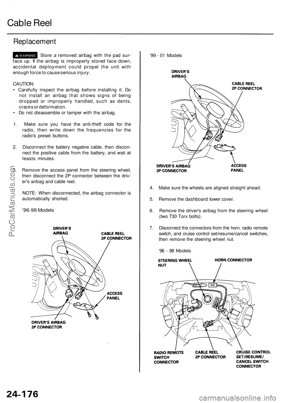 ACURA RL KA9 1996  Service Repair Manual '96-98 Model s
4. Mak e sur e th e wheel s ar e aligne d straigh t ahead .
5 . Remov e th e dashboar d lowe r cover .
6 . Remov e th e driver' s airba g fro m th e steerin g whee l
(tw o T3 0 