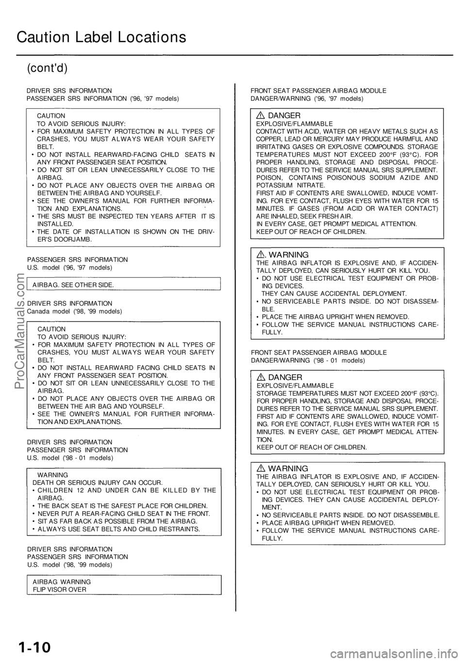 ACURA RL KA9 1996  Service Repair Manual 
Caution Label Locations

(cont'd)

DRIVER SRS INFORMATION

PASSENGER SRS INFORMATION ('96, '97 models)

CAUTION

TO AVOID SERIOUS INJURY:

FOR MAXIMUM SAFETY PROTECTION IN ALL TYPES OF

C