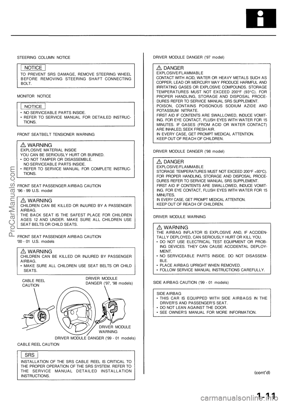 ACURA RL KA9 1996  Service Repair Manual 
STEERING COLUMN NOTICE

TO PREVENT SRS DAMAGE, REMOVE STEERING WHEEL

BEFORE REMOVING STEERING SHAFT CONNECTING

BOLT.

MONITOR NOTICE

NOTICE

NO SERVICEABLE PARTS INSIDE.

REFER TO SERVICE MANUAL F