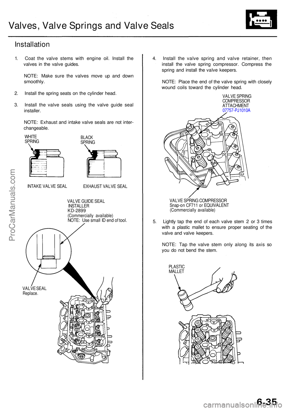 ACURA RL KA9 1996  Service Repair Manual Valves, Valv e Spring s an d Valve  Seals
Installatio n
1. Coa t th e valv e stem s wit h engin e oil . Instal l th e
valve s i n th e valv e guides .
NOTE : Mak e sur e th e valve s mov e u p an d do