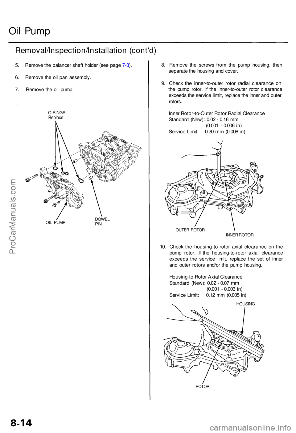 ACURA RL KA9 1996 Service Repair Manual Oil Pum p
Removal/lnspection/lnstallatio n (cont'd )
5. Remov e th e balance r shaf t holde r (se e pag e 7-3 ).
6 . Remov e th e oi l pa n assembly .
7 . Remov e th e oi l pump .
O-RING SReplace ACURA RL KA9 1996 Service Repair Manual Oil Pum p
Removal/lnspection/lnstallatio n (cont'd )
5. Remov e th e balance r shaf t holde r (se e pag e 7-3 ).
6 . Remov e th e oi l pa n assembly .
7 . Remov e th e oi l pump .
O-RING SReplace