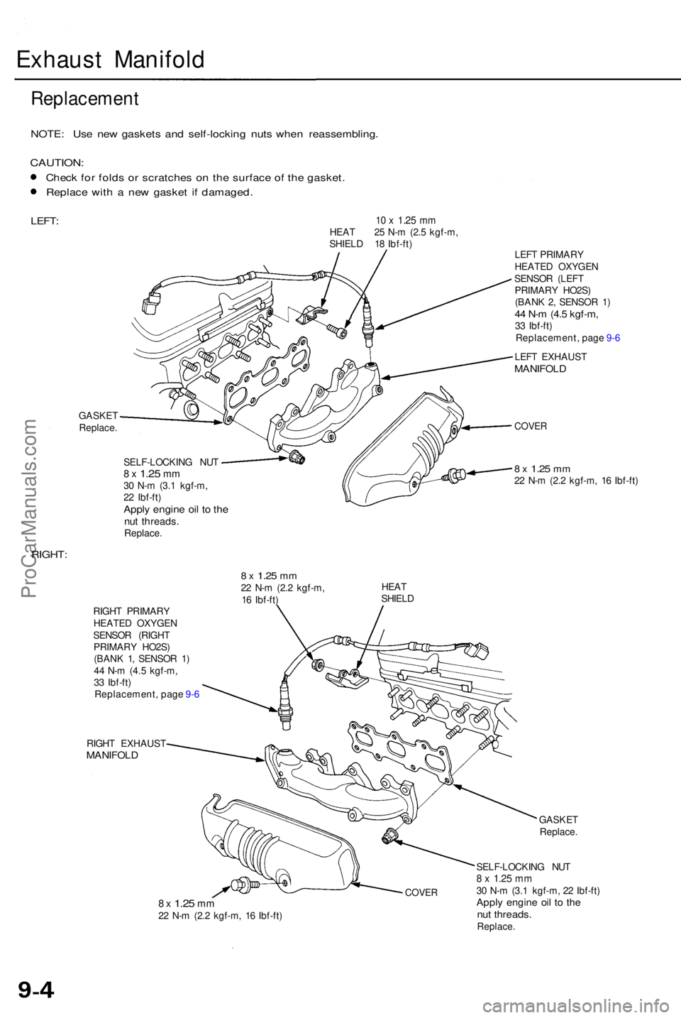ACURA RL KA9 1996  Service Repair Manual Exhaust Manifol d
Replacemen t
NOTE: Us e ne w gasket s an d self-lockin g nut s whe n reassembling .
CAUTION:
Check fo r fold s o r scratche s o n th e surfac e o f th e gasket .
Replac e wit h a  ne