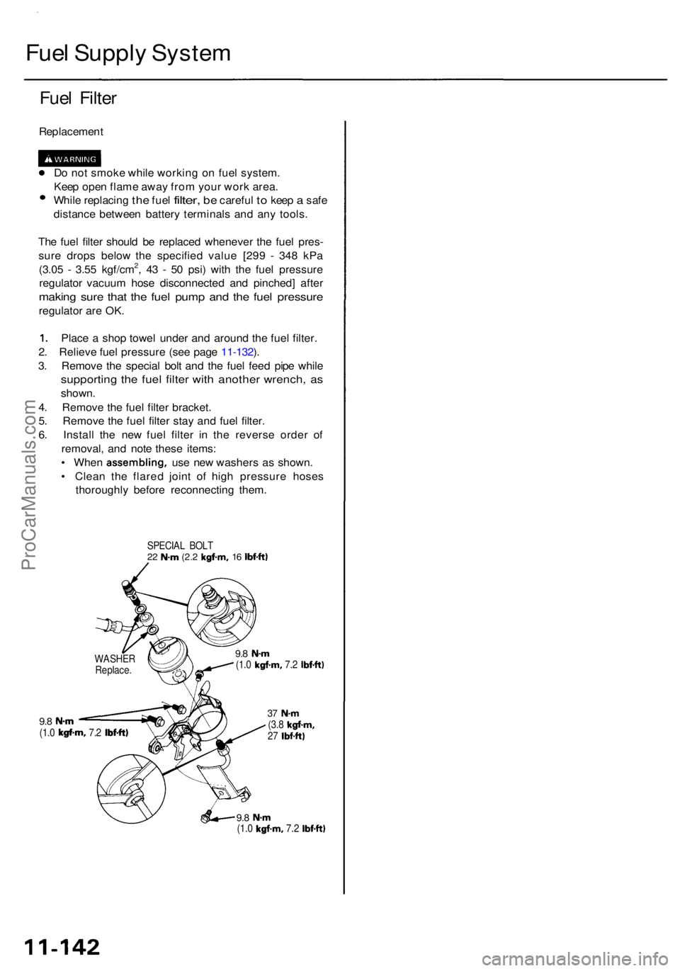ACURA RL KA9 1996  Service Repair Manual Fuel Suppl y Syste m
Fuel Filte r
Replacemen t
D o no t smok e whil e workin g o n fue l system .
Kee p ope n flam e awa y fro m you r wor k area .
• Whil e replacin g the fue l filter , be carefu l