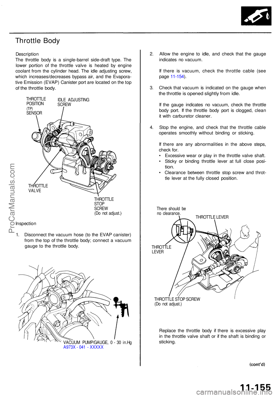 ACURA RL KA9 1996  Service Repair Manual Throttle Bod y
Descriptio n
The throttl e bod y i s a  single-barre l side-draf t type . Th e
lowe r portio n o f th e throttl e valv e i s heate d b y engin e
coolan t fro m th e cylinde r head . Th 