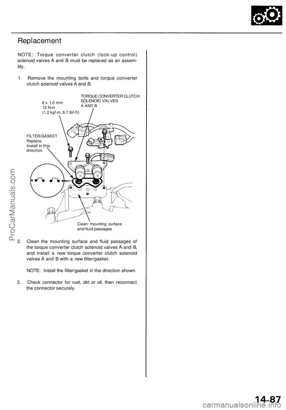 ACURA RL KA9 1996  Service Repair Manual 
Replacement

NOTE: Torque converter clutch (lock-up control)

solenoid valves A and B must be replaced as an assem-

bly.

1. Remove the mounting bolts and torque converter

clutch solenoid valves A 