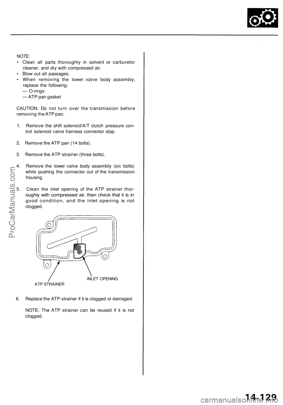 ACURA RL KA9 1996  Service Repair Manual 
NOTE:

• Clean all parts thoroughly in solvent or carburetor

cleaner, and dry with compressed air.

• Blow out all passages.

• When removing the lower valve body assembly,

replace the follow