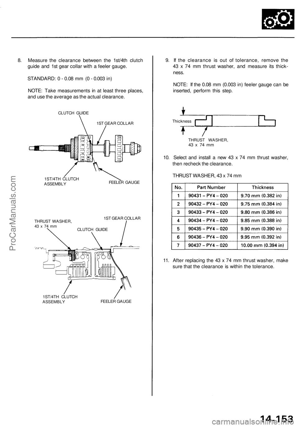ACURA RL KA9 1996  Service Repair Manual 
8. Measure the clearance between the 1st/4th clutch

guide and 1st gear collar with a feeler gauge.

STANDARD: 0 - 0.08 mm (0 - 0.003 in)

NOTE: Take measurements in at least three places,

and use t