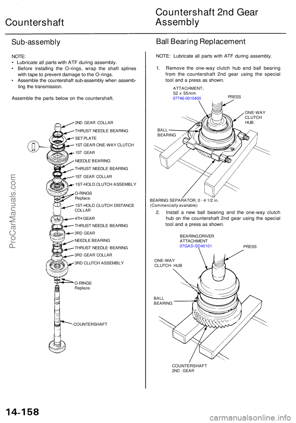 ACURA RL KA9 1996  Service Repair Manual Countershaft Countershaf
t 2n d Gea rAssembl y
Sub-assembl y
NOTE:
• Lubricat e al l part s wit h AT F durin g assembly .
• Befor e installin g th e O-rings , wra p th e shaf t spline s
with tap e