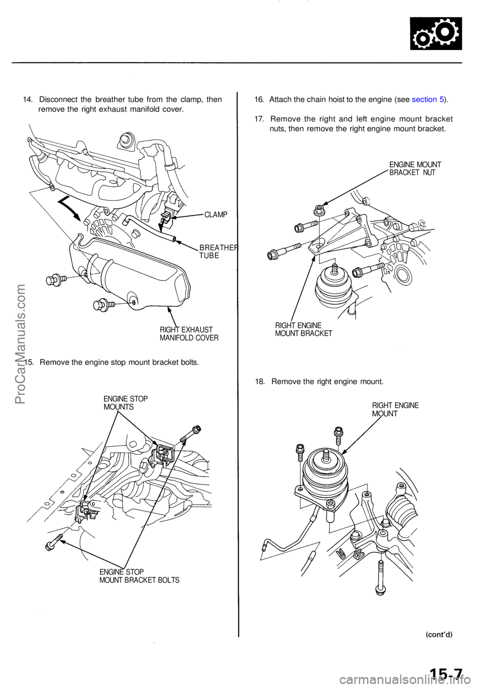 ACURA RL KA9 1996  Service Repair Manual 14. Disconnec t th e breathe r tub e fro m th e clamp , the n
remov e th e righ t exhaus t manifol d cover .
CLAMP
BREATHE RTUBE
RIGH T EXHAUS TMANIFOLD COVE R
15. Remov e th e engin e sto p moun t br
