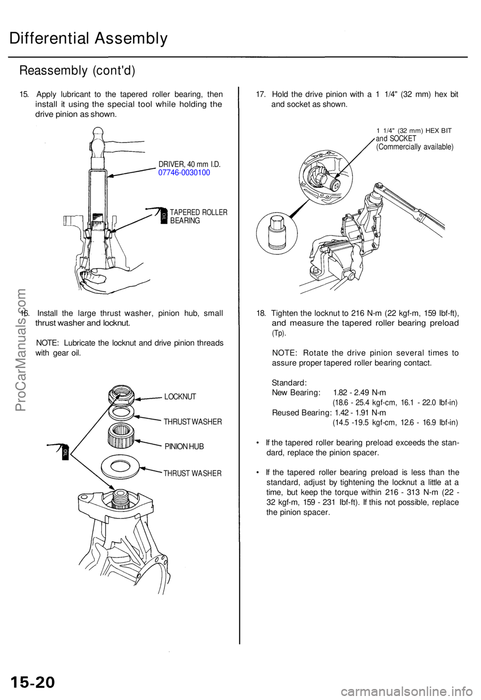 ACURA RL KA9 1996  Service Repair Manual Differential Assembl y
Reassembl y (cont'd )
15. Appl y lubrican t t o th e tapere d rolle r bearing , the n
instal l i t usin g th e specia l too l whil e holdin g th e
driv e pinio n a s shown .