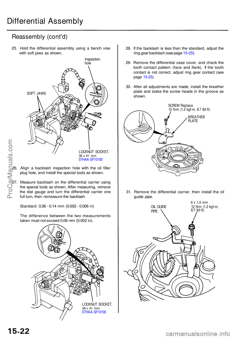 ACURA RL KA9 1996  Service Repair Manual Differential Assembl y
Reassembl y (cont'd )
25. Hol d th e differentia l assembl y usin g a  benc h vise
wit h sof t jaw s a s shown .
Inspectio nhole
SOF T JAW S
LOCKNUT SOCKET ,
36  x  41 m m07