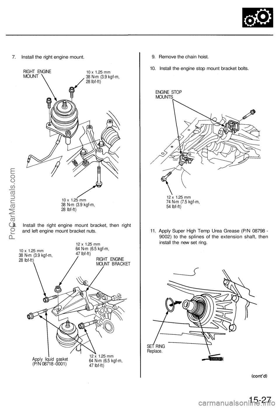 ACURA RL KA9 1996  Service Repair Manual 7. Instal l th e righ t engin e mount .
RIGHT ENGIN EMOUNT10  x 1.2 5 mm38  N- m (3. 9 kgf-m ,
2 8  Ibf-ft )
10  x 1.2 5 mm38  N- m (3. 9 kgf-m ,
2 8  Ibf-ft )
8. Instal l th e righ t engin e moun t b