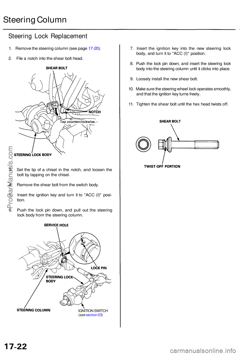 ACURA RL KA9 1996 Service Repair Manual Steering Loc k Replacemen t
1. Remov e th e steerin g colum n (se e pag e 17-20 ).
2 . Fil e a notc h int o th e shea r bol t head .
Steerin g Colum n
7. Inser t th e ignitio n ke y int o th e ne w s ACURA RL KA9 1996 Service Repair Manual Steering Loc k Replacemen t
1. Remov e th e steerin g colum n (se e pag e 17-20 ).
2 . Fil e a notc h int o th e shea r bol t head .
Steerin g Colum n
7. Inser t th e ignitio n ke y int o th e ne w s