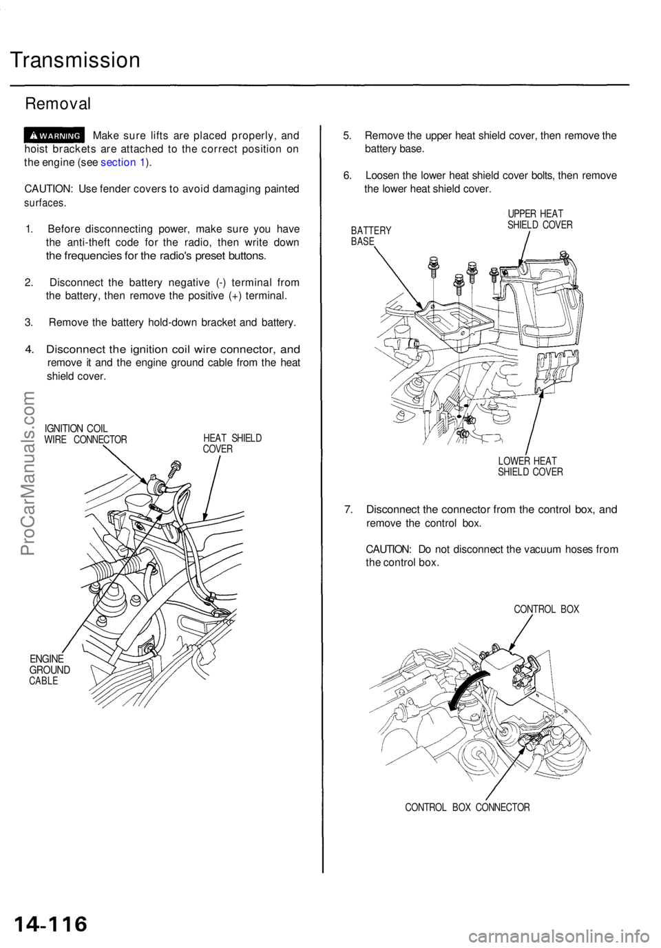 ACURA TL 1995 Service Repair Manual Transmission
Removal
Make sur e lift s ar e place d properly , an d
hois t bracket s ar e attache d t o th e correc t positio n o n
th e engin e (se e sectio n 1 ).
CAUTION : Us e fende r cover s t o ACURA TL 1995 Service Repair Manual Transmission
Removal
Make sur e lift s ar e place d properly , an d
hois t bracket s ar e attache d t o th e correc t positio n o n
th e engin e (se e sectio n 1 ).
CAUTION : Us e fende r cover s t o