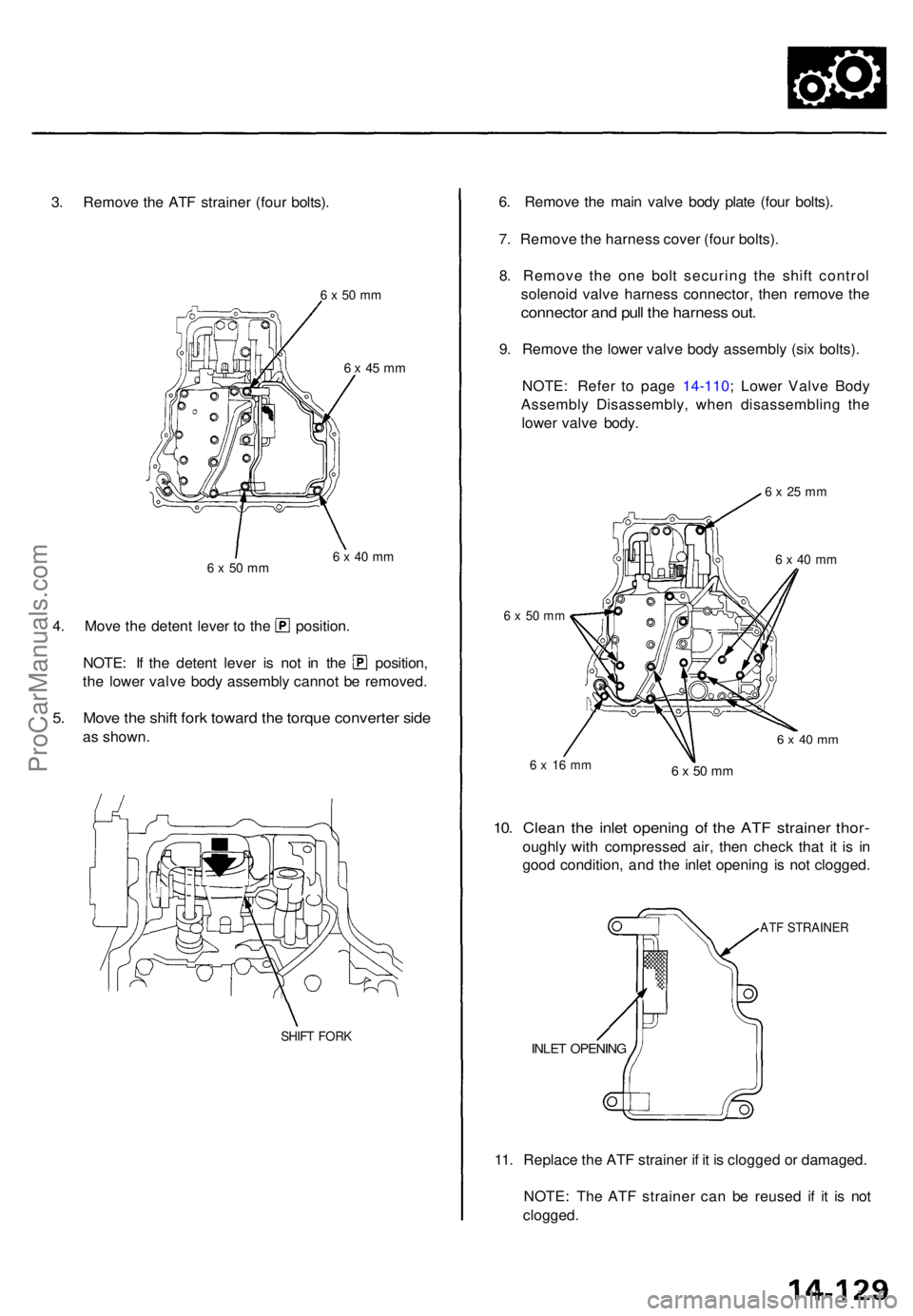 ACURA TL 1995 Service Repair Manual 3. Remov e th e AT F straine r (fou r bolts) .
6 x 50 m m
6 x 4 5 m m
6 x 50 m m6 x 40 m m
4. Mov e th e deten t leve r t o th e position .
NOTE: I f th e deten t leve r i s no t i n th e positio ACURA TL 1995 Service Repair Manual 3. Remov e th e AT F straine r (fou r bolts) .
6 x 50 m m
6 x 4 5 m m
6 x 50 m m6 x 40 m m
4. Mov e th e deten t leve r t o th e position .
NOTE: I f th e deten t leve r i s no t i n th e positio