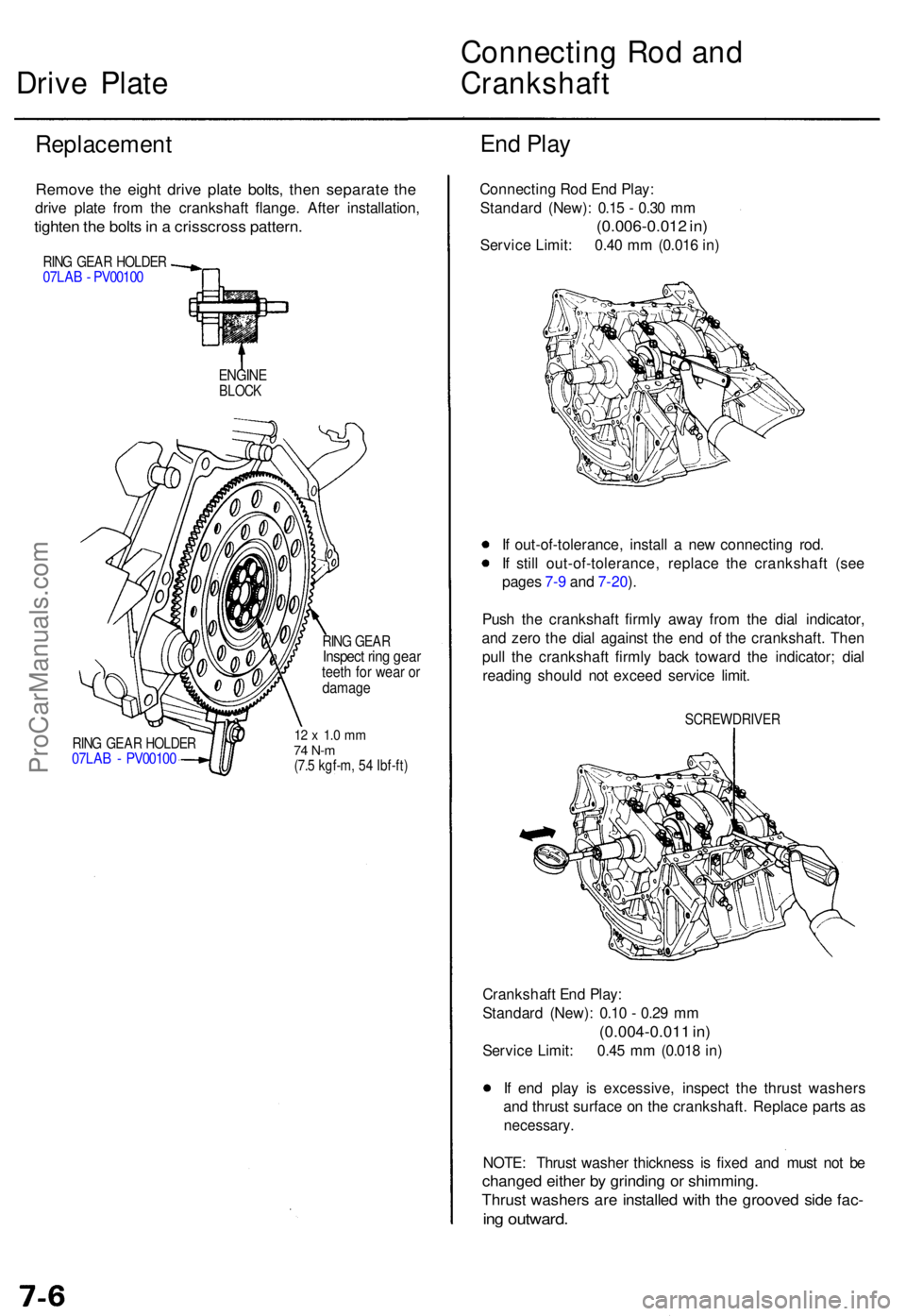 ACURA TL 1995  Service Repair Manual Drive Plat e Connectin
g Ro d an dCrankshaf t
Replacemen t En
d Pla y
Remov e th e eigh t driv e plat e bolts , the n separat e th e
driv e plat e fro m th e crankshaf t flange . Afte r installation ,
