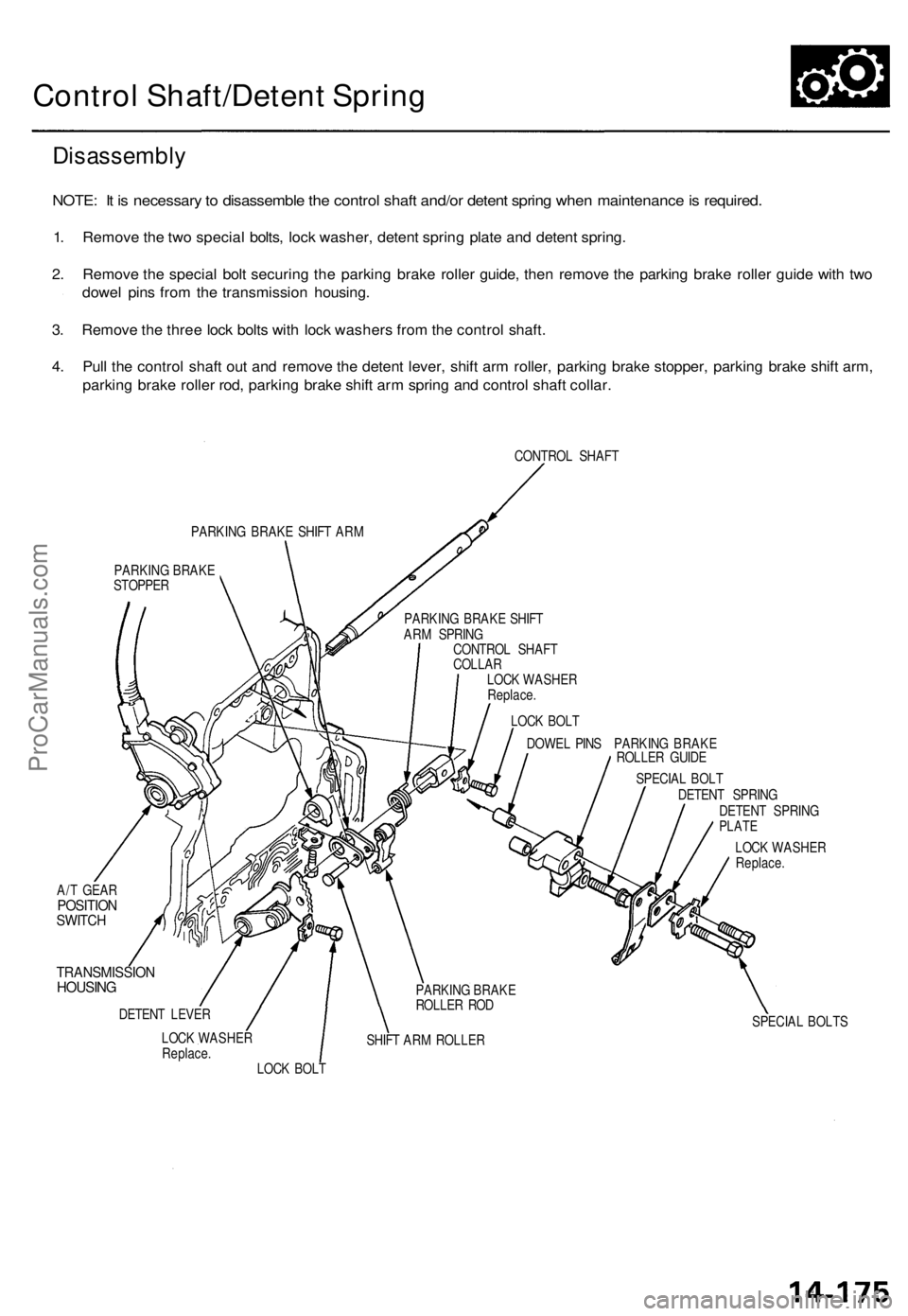 ACURA TL 1995 Service Repair Manual
Control Shaft/Detent Spring
Disassembly
NOTE: It is necessary to disassemble the control shaft and/or detent spring when maintenance is required.
1. Remove the two special bolts, lock washer, dete ACURA TL 1995 Service Repair Manual
Control Shaft/Detent Spring
Disassembly
NOTE: It is necessary to disassemble the control shaft and/or detent spring when maintenance is required.
1. Remove the two special bolts, lock washer, dete